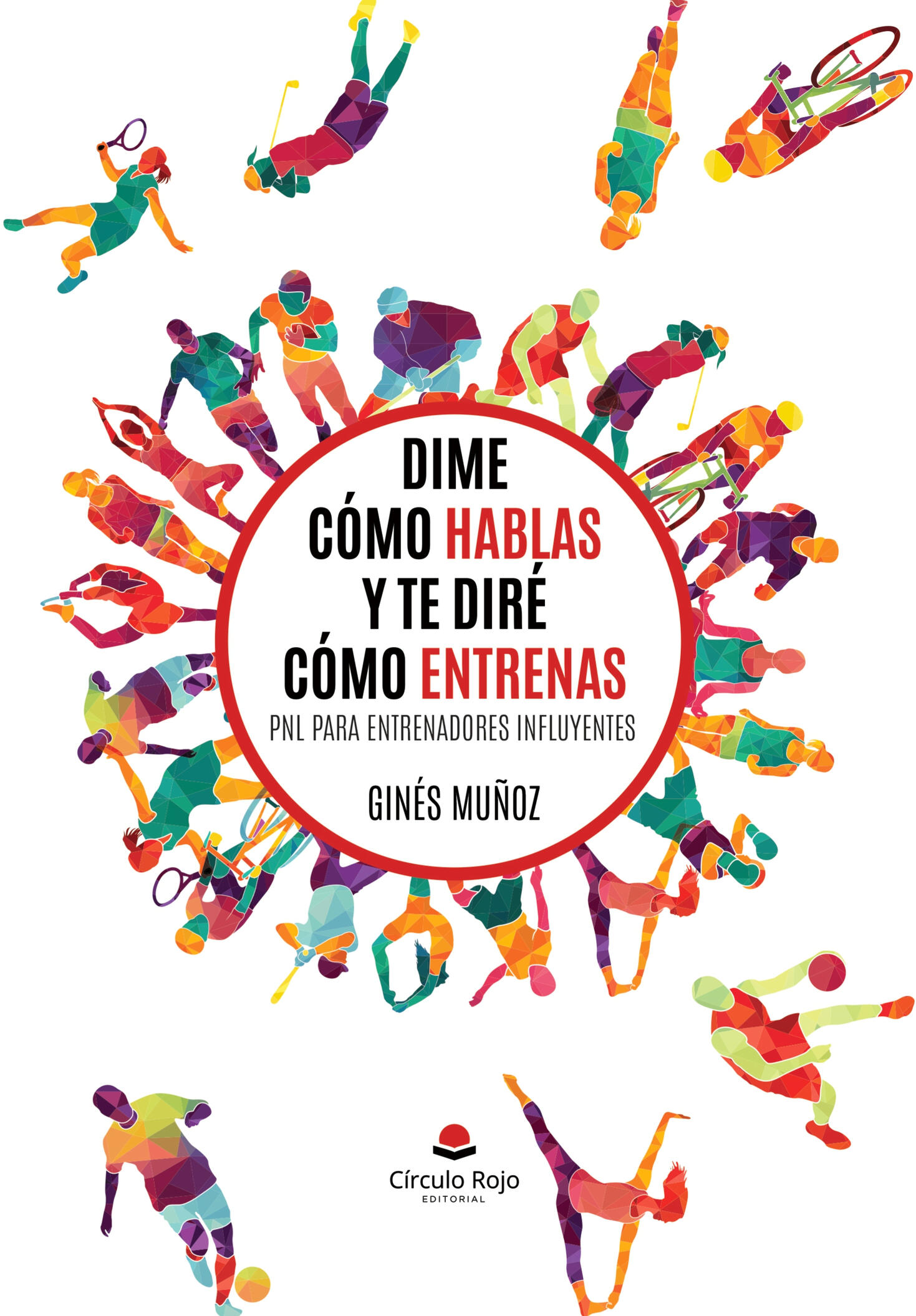 portada-libro-dime-como-hablas-gines-munoz.jpg Portada del libro de PNL para entrenadores influyentes de Ginés Muñoz